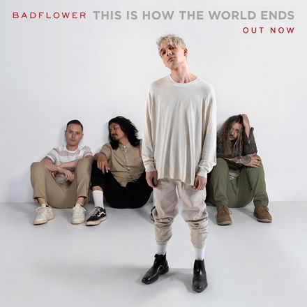 Badflower - This Is How The World Ends